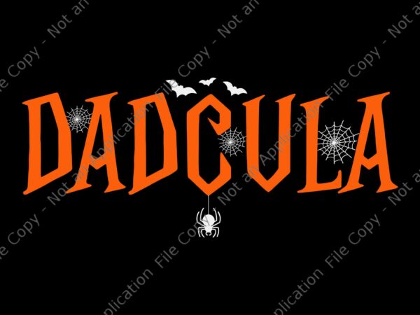 Dad daddy dracula monster svg, dadcula halloween svg, dad halloween svg, spider svg, halloween svg t shirt vector illustration