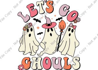 Groovy Let’s Go Ghouls Halloween Ghost Svg, Ghost Halloween Svg, Ghost Svg, Halloween Svg t shirt design template