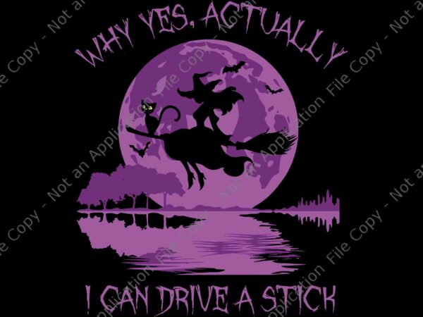 Yes actually i can drive a stick halloween 2022 svg, halloween 2022 svg, witch halloween svg, witch svg t shirt design template