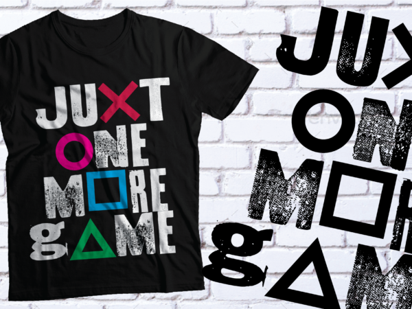 Just one more game t-shirt design | gaming t shirt design| svg pdf eps png ai