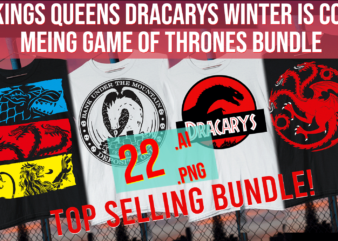 kings Queens Dracarys Winter is Comeing Game of Thrones Bundle t shirt vector art