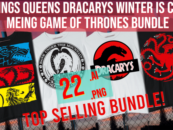 Kings queens dracarys winter is comeing game of thrones bundle t shirt vector art
