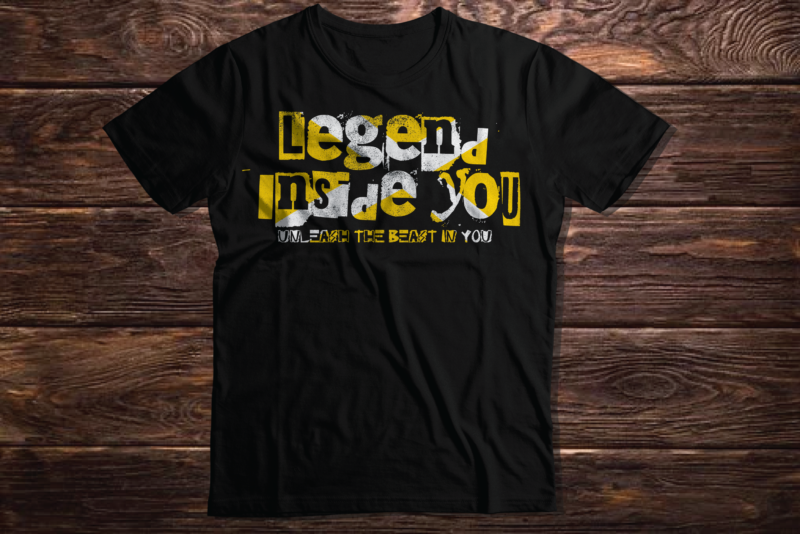 LEGENDS INSIDE YOU, UNLEASH THE BEAST IN YOU inspirational motivating quote typography inspirational quote 2023 new deisgn t shirt vector artwork