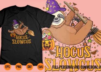 Hocus slowcus Sloth Witch Hat animal lovers Halloween sloth Shirt Design SVG Halloween mega bundle,svgs,quotes-and-sayings,food-drink,print-cut,mini-bundles,on-sale,halloween svg design, halloween svgs, svg halloween designs, free halloween cricut designs, free witch svg, 2020