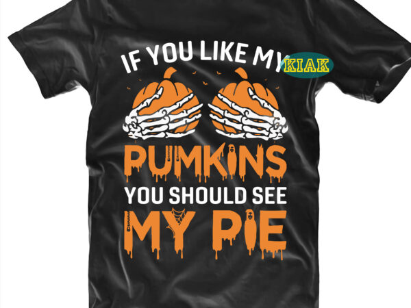 If you like my pumpkins you should see my pie svg, sekeleton hand svg, bone hand svg, halloween t shirt design, halloween design, halloween svg, halloween party, halloween png, pumpkin