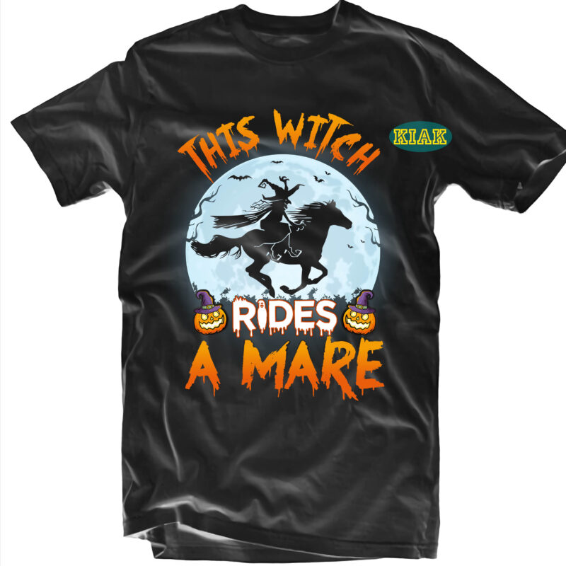This Witch Rides A Mare Svg, Halloween t shirt design, Halloween Design, Halloween Svg, Halloween Party, Halloween Png, Pumpkin Svg, Halloween vector, Witch Svg, Spooky, Hocus Pocus Svg, Trick or
