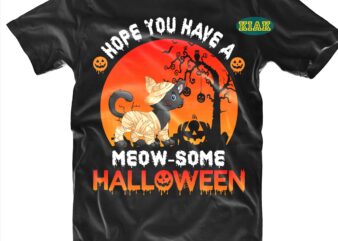 Hope You Have A Meow Some Halloween SVG, Cat Halloween SVG, Cat Svg, Kitten Svg, Halloween t shirt design, Halloween Design, Halloween Svg, Halloween Party, Halloween Png, Pumpkin Svg, Halloween