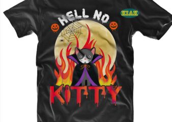 Hell No Kitty Svg, Kitty Halloween Svg, Kitty Svg, Cat Svg, Halloween t shirt design, Halloween Design, Halloween Svg, Halloween Party, Halloween Png, Pumpkin Svg, Halloween vector, Witch Svg, Spooky,