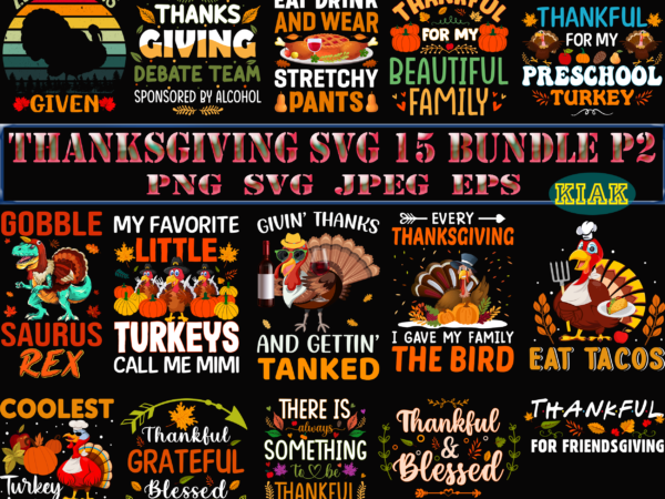 Thanksgiving svg 15 bundles part 2, bundles thanksgiving, bundle thanksgiving, thanksgiving bundles, bundle thanksgiving, bundle thanksgiving svg, thanksgiving svg bundle, happy thanksgiving tshirt designs, thanksgiving svg, thanksgiving turkey day, give