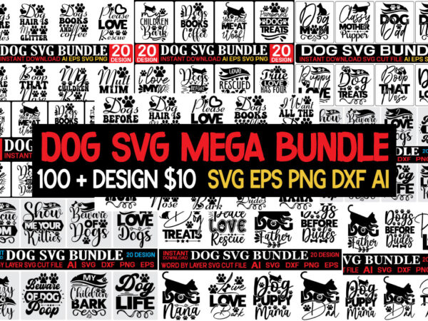 Dog svg mega bundle,dog mom svg bundle, dog mom svg, paw svg, dog lover svg, fur mom svg, pawsitive svg, puppy svg, dog sayings, dog clipart, files for cricut,dog svg t shirt vector illustration