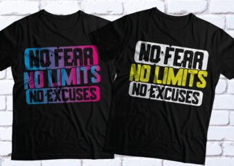 no limit no fear no excuses gym motivated and inspirational t-shirt design