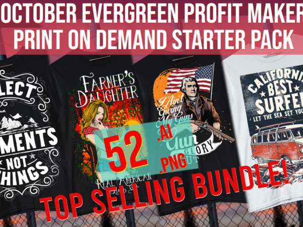 October evergreen profit maker print on demand starter pack illustrations t shirt design online