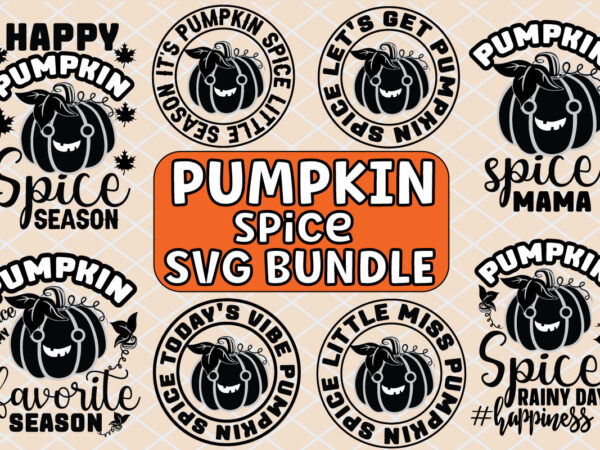 Pumpkin spice svg bundle t shirt illustration