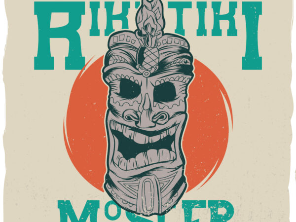 Hawaiian tiki mask with a phrase ‘riki tiki monster’, t-shirt design