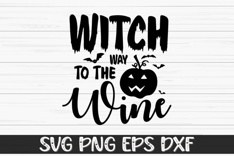 Witch Way To The Wine Halloween Shirt Print Template