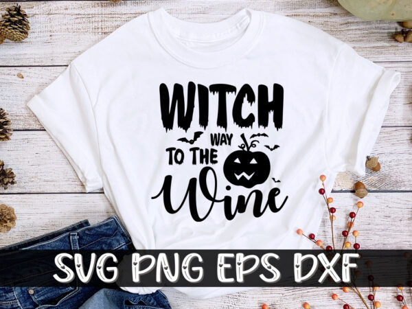 Witch way to the wine halloween shirt print template t shirt design for sale
