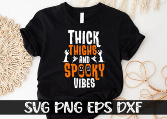 Thick Thighs and Spooky Vibes Halloween Shirt Print Template