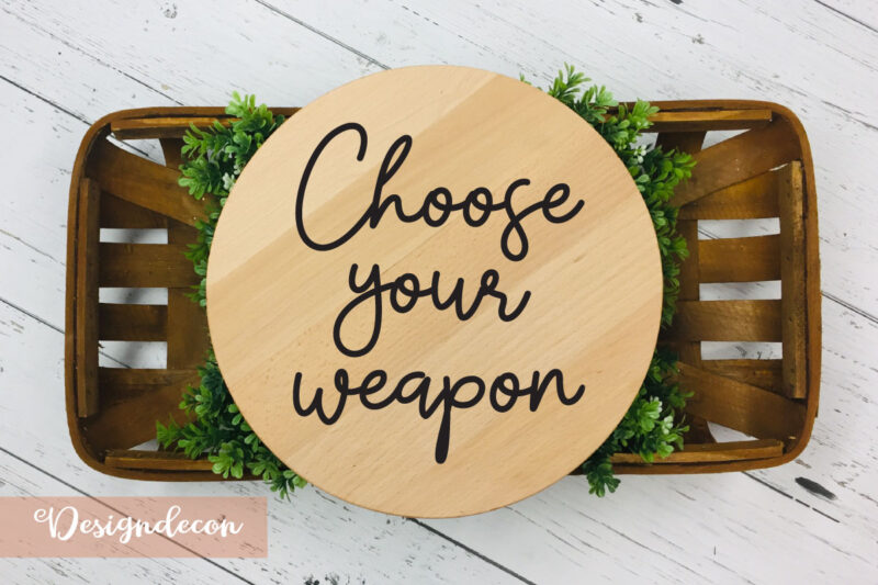 Choose Your Weapon, Funny Kitchen Sign SVG, Kitchen Decor