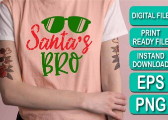 Santa’s Bro Merry Christmas shirts Print Template, Xmas Ugly Snow Santa Clouse New Year Holiday Candy Santa Hat vector illustration for Christmas hand lettered