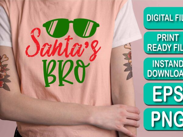 Santa’s bro merry christmas shirts print template, xmas ugly snow santa clouse new year holiday candy santa hat vector illustration for christmas hand lettered