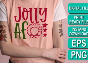 Jolly Af, Merry Christmas shirt print template, funny Xmas shirt design, Santa Claus funny quotes typography design