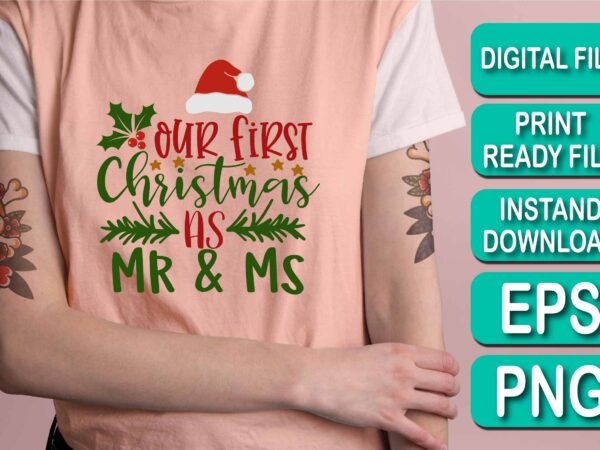 Our first christmas as mr and ms, merry christmas shirt print template, funny xmas shirt design, santa claus funny quotes typography design