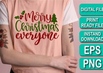 Merry Christmas Everyone shirt print template, funny Xmas shirt design, Santa Claus funny quotes typography design