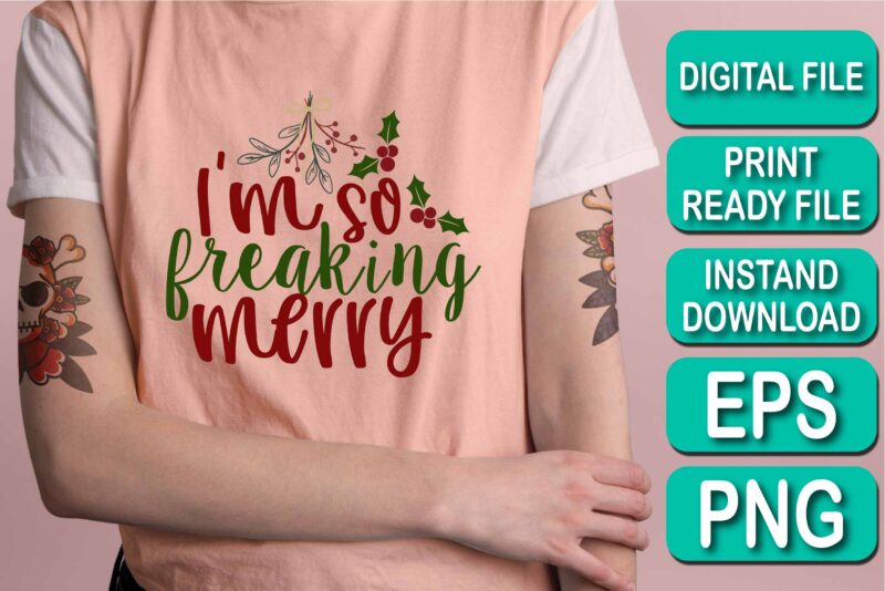 I’m So Freaking Merry Christmas shirts Print Template, Xmas Ugly Snow Santa Clouse New Year Holiday Candy Santa Hat vector illustration for Christmas hand lettered