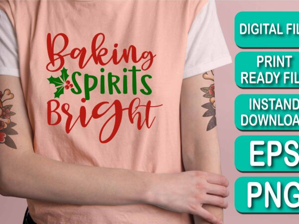 Baking spirits bright, merry christmas shirts print template, xmas ugly snow santa clouse new year holiday candy santa hat vector illustration for christmas hand lettered