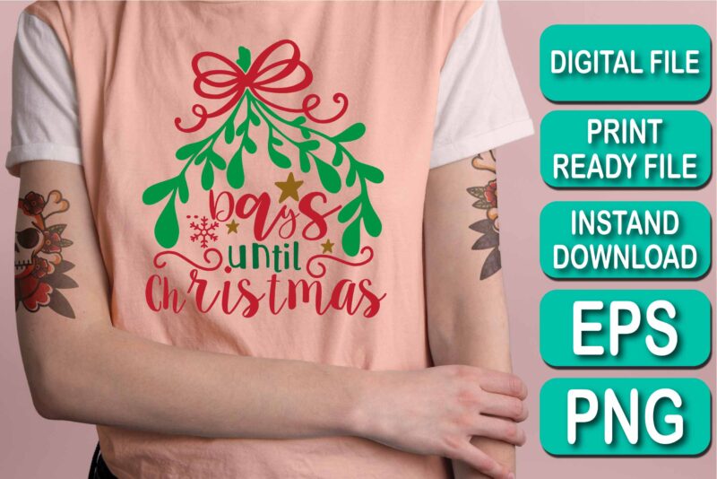 Days Until Christmas, Merry Christmas shirts Print Template, Xmas Ugly Snow Santa Clouse New Year Holiday Candy Santa Hat vector illustration for Christmas hand lettered