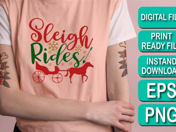 Sleigh rides,merry christmas shirts print template, xmas ugly snow santa clouse new year holiday candy santa hat vector illustration for christmas hand lettered