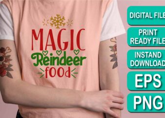 Magic Reindeer Food, Merry Christmas shirt print template, funny Xmas shirt design, Santa Claus funny quotes typography design