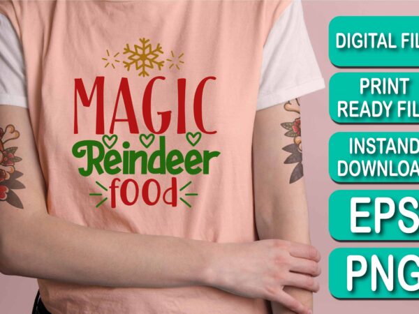 Magic reindeer food, merry christmas shirt print template, funny xmas shirt design, santa claus funny quotes typography design