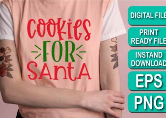 Cookies For Santa, Merry Christmas shirts Print Template, Xmas Ugly Snow Santa Clouse New Year Holiday Candy Santa Hat vector illustration for Christmas hand lettered