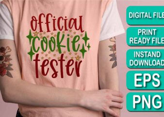 Official Cookie Tester, Merry Christmas shirt print template, funny Xmas shirt design, Santa Claus funny quotes typography design, Christmas Party Shirt Christmas T-Shirt, Christmas Shirt Svg, Merry Christmas Svg, Funny Christmas Svg, Christmas Svg, Christmas Jumper Svg, Winter Svg