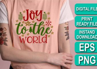 Joy To The World,  Merry Christmas Happy New Year Dear shirt print template, funny Xmas shirt design, Santa Claus funny quotes typography design