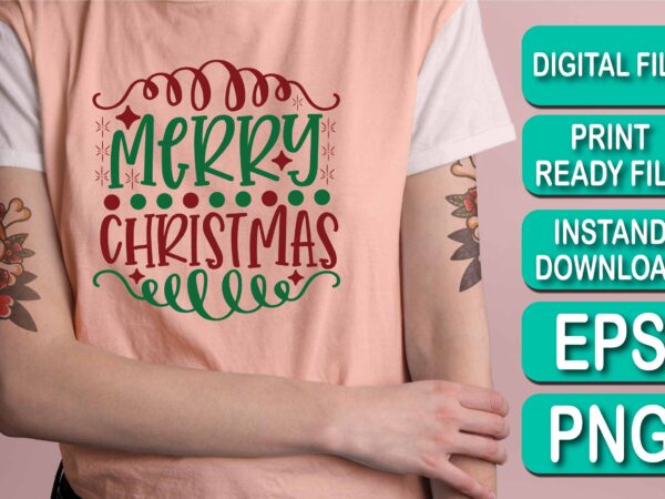  merry christmas happy new year dear shirt print template, funny xmas shirt design, santa claus funny quotes typography design