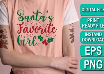 Santa’s Favorite Girl, Merry Christmas shirt print template, funny Xmas shirt design, Santa Claus funny quotes typography design