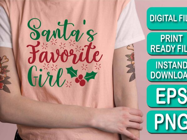 Santa’s favorite girl, merry christmas shirt print template, funny xmas shirt design, santa claus funny quotes typography design