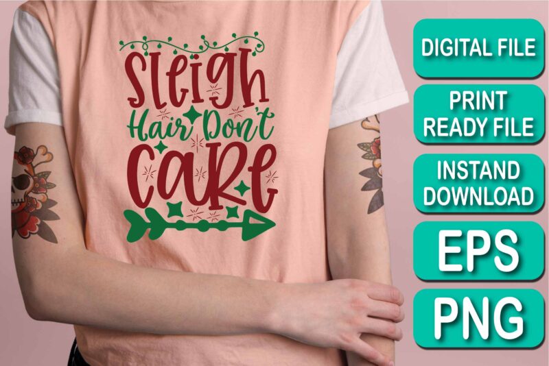 Sleigh Hair Don’t Care, Merry Christmas shirt print template, funny Xmas shirt design, Santa Claus funny quotes typography design