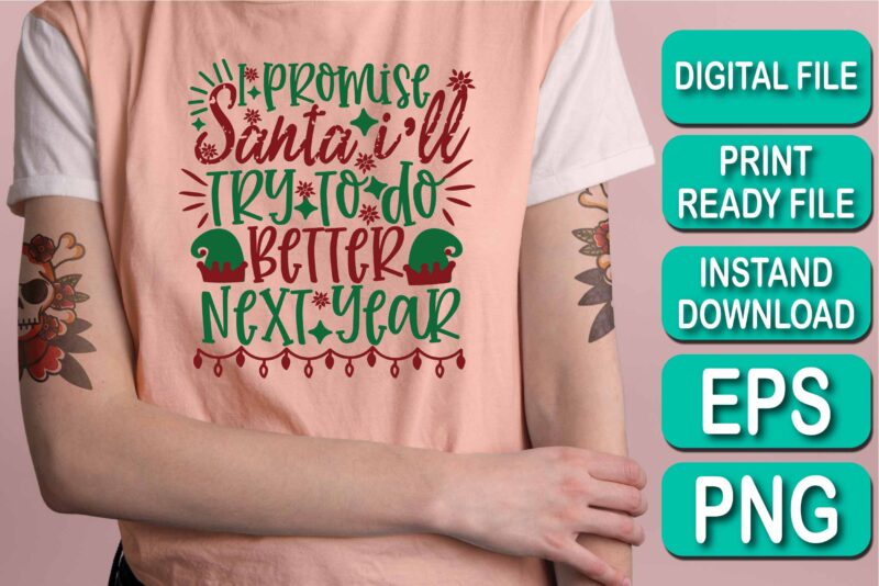 I Promise Santa I'll Try To Do Better Next Year, Merry Christmas shirts Print Template, Xmas Ugly Snow Santa Clouse New Year Holiday Candy Santa Hat vector illustration for Christmas