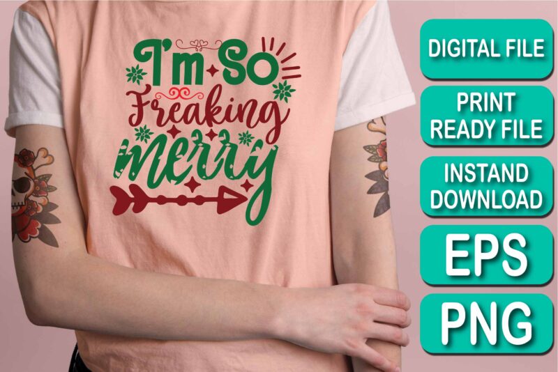 I’m So Freaking Merry Christmas shirts Print Template, Xmas Ugly Snow Santa Clouse New Year Holiday Candy Santa Hat vector illustration for Christmas hand lettered