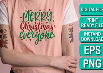 Merry Christmas Everyone shirt print template, funny Xmas shirt design, Santa Claus funny quotes typography design