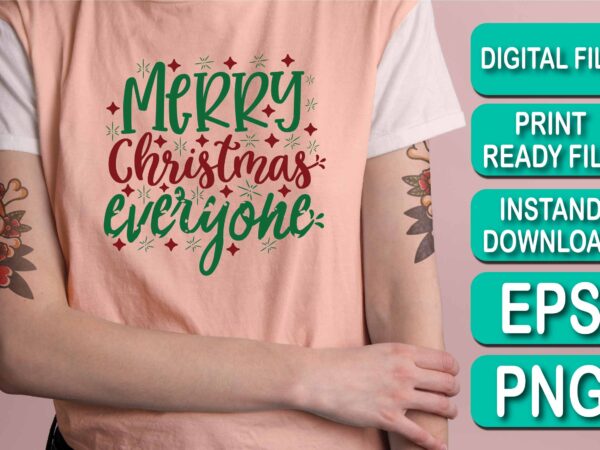 Merry christmas everyone shirt print template, funny xmas shirt design, santa claus funny quotes typography design