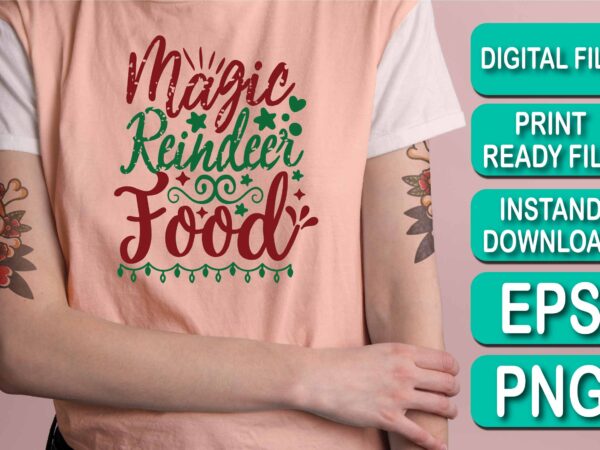 Magic reindeer food, merry christmas shirt print template, funny xmas shirt design, santa claus funny quotes typography design