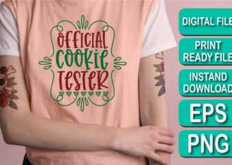 Official Cookie Tester, Merry Christmas shirt print template, funny Xmas shirt design, Santa Claus funny quotes typography design, Christmas Party Shirt Christmas T-Shirt, Christmas Shirt Svg, Merry Christmas Svg, Funny