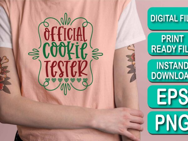 Official cookie tester, merry christmas shirt print template, funny xmas shirt design, santa claus funny quotes typography design, christmas party shirt christmas t-shirt, christmas shirt svg, merry christmas svg, funny