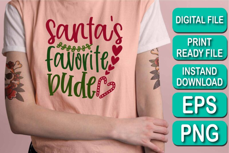 Santa’s Favorite Dude, Merry Christmas shirt print template, funny Xmas shirt design, Santa Claus funny quotes typography design