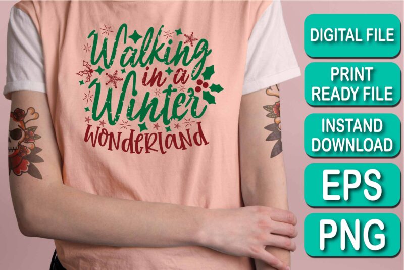 Walking In A Winter Wonderland, Merry Christmas Happy New Year Dear shirt print template, funny Xmas shirt design, Santa Claus funny quotes typography design