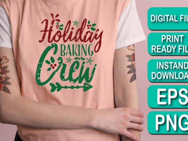 Holiday baking crew, merry christmas shirts print template, xmas ugly snow santa clouse new year holiday candy santa hat vector illustration for christmas hand lettered